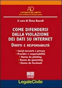 Come difendersi dalla violazione dei dati su internet. Diritti e responsabilità Esclusivo