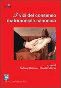 Saldi I vizi del consenso matrimoniale canonico