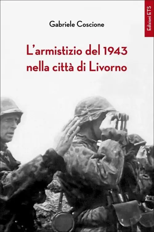 Ultimissimo Modello L‘armistizio del 1943 nella città di Livorno
