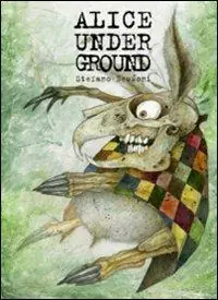 Saldi Alice under ground. Ediz. illustrata