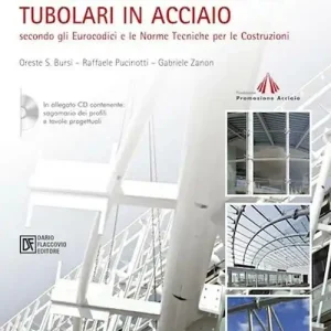 Must-Have Progettazione di giunzioni e strutture tubolari in acciaio secondo gli eurocodici e le norme tecniche per le costruzioni. Con CD-ROM
