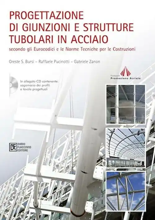 Must-Have Progettazione di giunzioni e strutture tubolari in acciaio secondo gli eurocodici e le norme tecniche per le costruzioni. Con CD-ROM