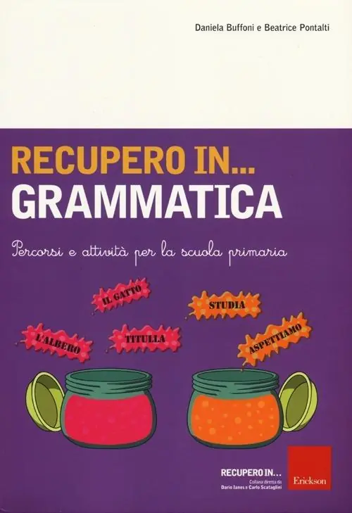 Recupero in... grammatica. Percorsi e attività per la scuola primaria Scelto Dai Clienti