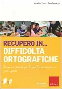 Acquista Ora Recupero in... difficoltà ortografiche. Percorsi e attività per la scuola secondaria di primo grado. Con CD-ROM