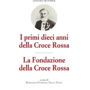 I primi dieci anni della Croce Rossa. La Fondazione della Croce Rossa Saldi