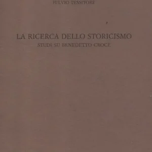Consegna Rapida La ricerca dello storicismo. Studi su Benedetto Croce