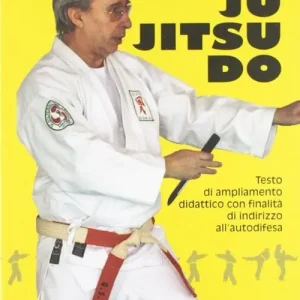 Offerta Del Giorno Ju jitsu do. Testo di ampliamento didattico con finalità di indirizzo all‘autodifesa