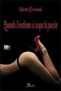 Quando l‘erotismo si scopa la poesia Nuova Collezione