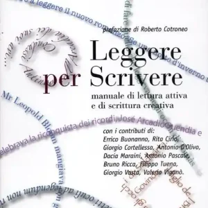 Leggere per scrivere. Manuale di lettura attiva e scrittura creativa Scelto Dai Clienti