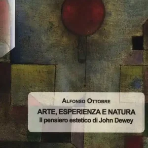 Spedizione Espresso Arte, esperienza e natura. Il pensiero estetico di John Dewey