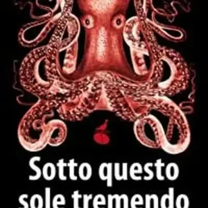 Sotto questo sole tremendo Promozione Esclusiva