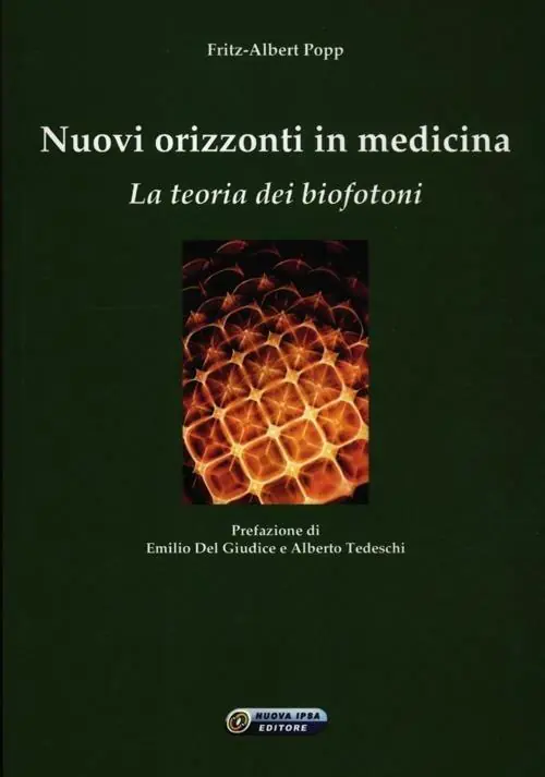 Nuovi orizzonti in medicina. La teoria dei biofotoni Più Venduto