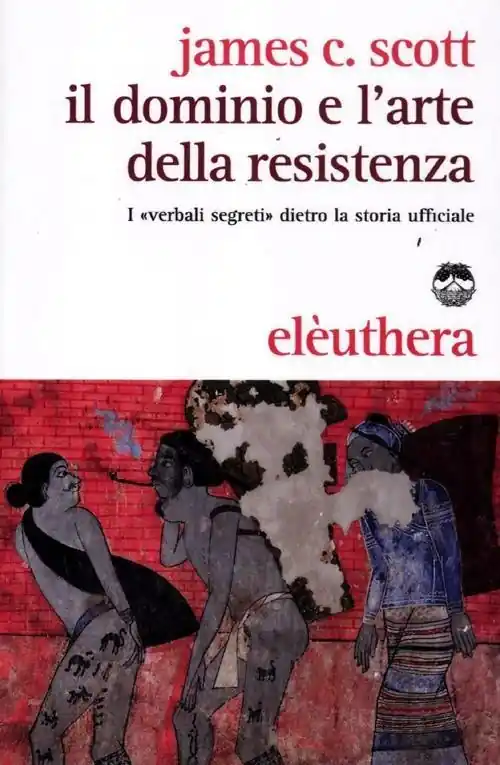 Il dominio e l‘arte della resistenza. I «verbali segreti» dietro la storia ufficiale Reso Gratuito