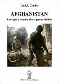 Soddisfatti O Rimborsati Afghanistan. Le origini e le cause di una guerra infinita