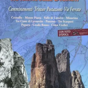 Percorsi di guerra sul fronte delle Dolomiti. Camminamenti, trincee, postazioni, vie ferrate. Vol. 2 Ultima Occasione