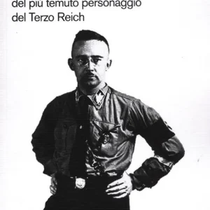 Più Venduto L‘impero di Himmler. L‘ideologia, gli intrighi, le mostruosità del più temuto personaggio del Terzo Reich
