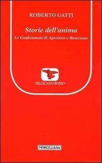 Ultime Pezzi Storie dell‘anima. Le Confessioni di Agostino e Rousseau