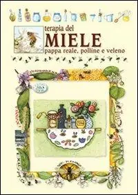 Terapia del miele. Pappa reale, polline e veleno Prezzo Conveniente