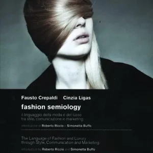 Compra Adesso Fashion semiology. Il linguaggio della moda e del lusso tra stile, comunicazione e marketing. Ediz. italiana e inglese