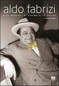 Aldo Fabrizi. Arte romana al cinema e in cucina Spedizione Espresso