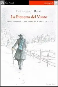 Direttamente Dal Produttore La pienezza del vuoto. Tracce mistiche nei testi di Robert Walser