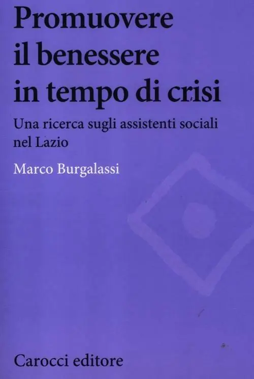 Promuovere il benessere delle persone in tempo di crisi. Una ricerca sugli assistenti sociali nel Lazio Promozione