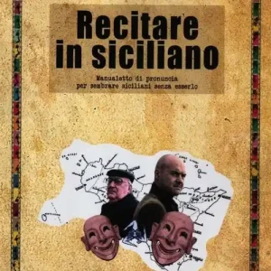 Promozione Esclusiva Recitare in siciliano. Manualetto di pronuncia per sembrare siciliani senza esserlo