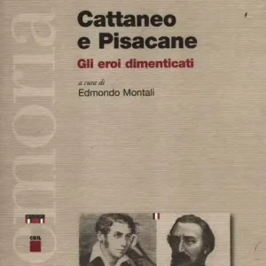 Cattaneo e Pisacane. Gli eroi dimenticati Saldi