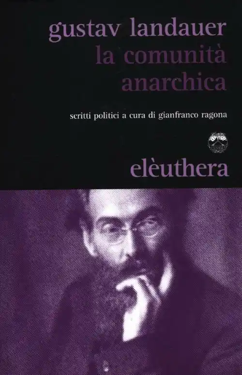 La comunità anarchica. Scritti politici Super Prezzo