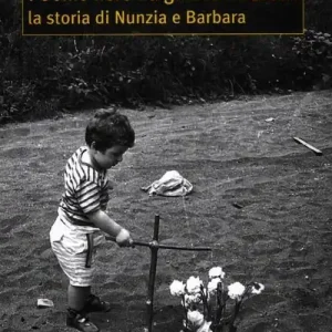 Prezzo Di Fabbrica L‘uomo nero ha gli occhi azzurri. La storia di Nunzia e Barbara