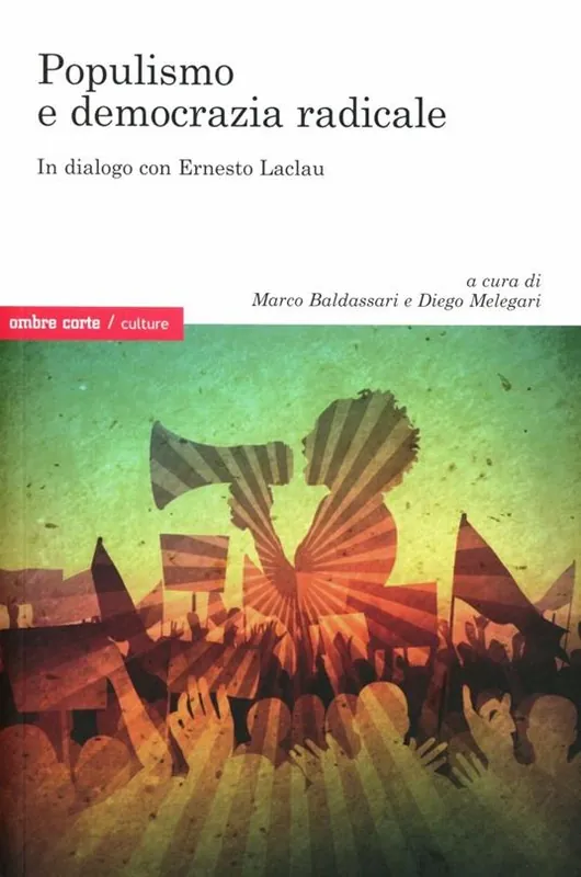 Promozione Populismo e democrazia radicale. In dialogo con Ernesto Laclau