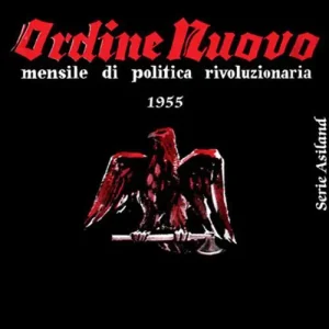Ordine Nuovo. Mensile di politica rivoluzionaria 1955 Quantità Limitata