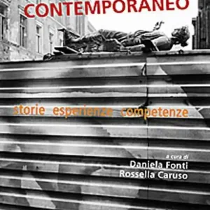 Il museo contemporaneo. Storie, esperienze, competenze Quantità Limitata