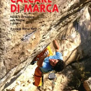 Solo Oggi Calcare di marca. Falesie e vie moderne nelle Marche e dintorni