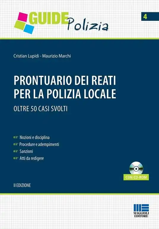 Prontuario dei reati per la polizia locale. Con CD-ROM Ultime Pezzi