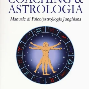 Coaching & astrologia. Manuale di psico(astro)logia junghiana Promozione