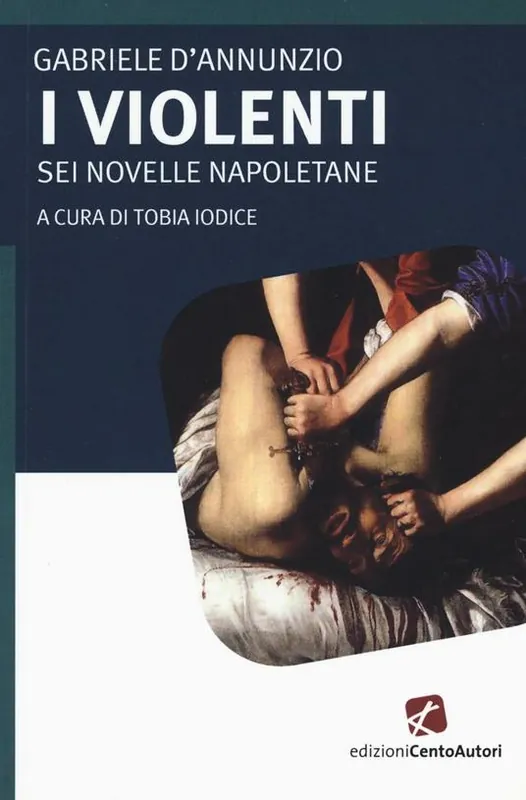 Direttamente Dal Produttore I violenti. Sei novelle napoletane