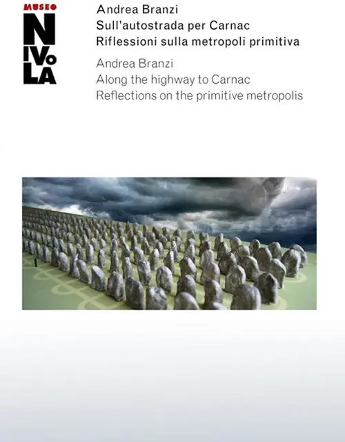 Andrea Branzi. Sull‘autostrada per Carnac. Riflessioni sulla metropoli primitiva. Catalogo della mostra (Orani, 6 marzo-13 luglio 2016). Ediz. multilingue Bestseller
