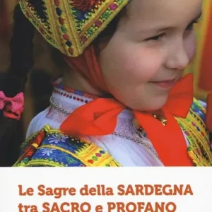 Offerta Del Giorno Le sagre della Sardegna tra sacro e profano. Ediz. illustrata