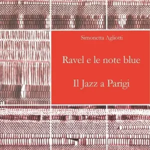Più Venduto Ravel e le note blue. Il jazz a Parigi