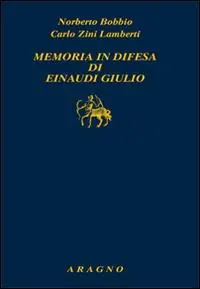 Memoria in difesa di Einaudi Giulio Più Venduto