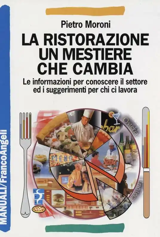 La ristorazione un mestiere che cambia. Le informazioni per conoscere il settore ed i suggerimenti per chi ci lavora Occasione Imperdibile