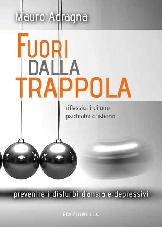 Acquista Ora Fuori dalla trappola. Riflessioni di uno psichiatra cristiano. Prevenire i disturbi d‘ansia e depressivi