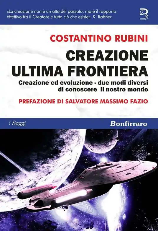 Creazione ultima frontiera. Creazione ed evoluzione. Due modi diversi ma non separati di conoscere il nostro mondo Nuovo Arrivo
