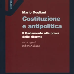 Costituzione e antipolitica. Il parlamento alla prova delle riforme Vendita Finale