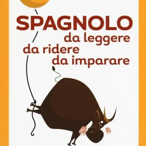 Spagnolo da leggere, da ridere, da imparare. 10 racconti originali e tanti esercizi e approfondimenti per migliorare divertendosi Prezzo Conveniente