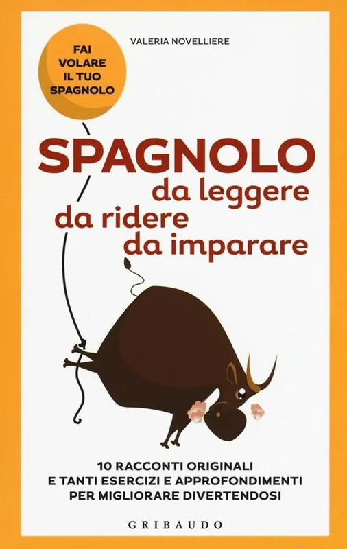 Spagnolo da leggere, da ridere, da imparare. 10 racconti originali e tanti esercizi e approfondimenti per migliorare divertendosi Prezzo Conveniente