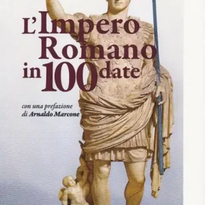 L‘ impero romano in 100 date Sconto