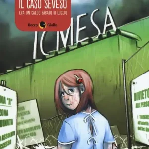 Affare Il caso Seveso. Era un caldo sabato di luglio