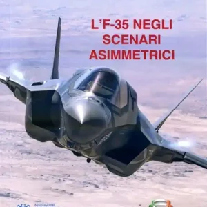 L‘ F-35 negli scenari asimmetrici. Distribuire le informazioni per superare lo stallo strategico Non Perdere